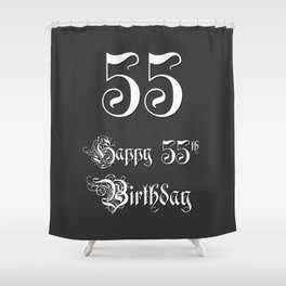 [ Thumbnail: Happy 55th Birthday - Fancy, Ornate, Intricate Look Shower Curtain ]