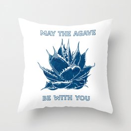 May the agave be with you Throw Pillow