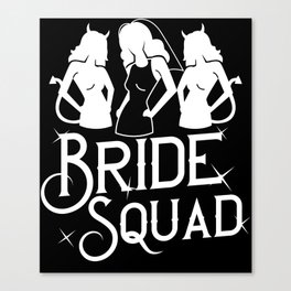 Bachelorette Party Bridesmaid Bride Before Wedding Canvas Print