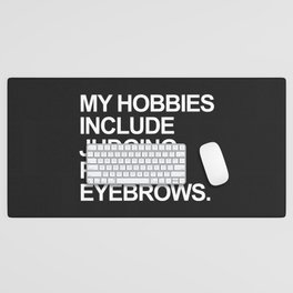 Judging People's Eyebrows Funny Quote Desk Mat