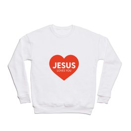 Jesus Loves You Crewneck Sweatshirt