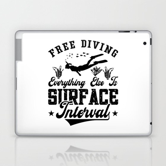 Free Diving Freediver Everything Else Is Ocean Laptop & iPad Skin