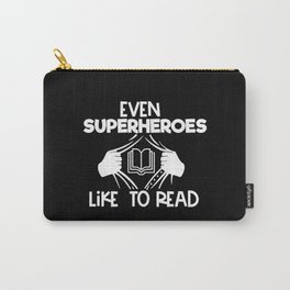 Even Superheroes Like To Read Bookworm Reading Saying Quote Carry-All Pouch