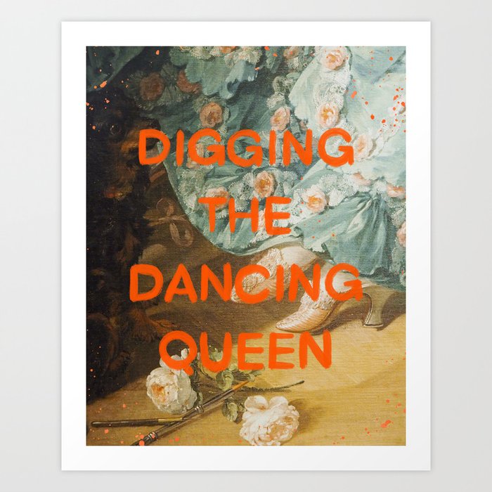 Digging the dancing Queen- Mischievous Marie Antoinette  Art Print