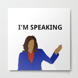 Kamala Harris - I'm Speaking Metal Print | Imspeakingkamala, Kamalaharris, Kamalaharris2020, Bidenharris, Elections, Imspeaking, Mrvicepresident, Mikepence, Vicepresident, Iamspeaking 