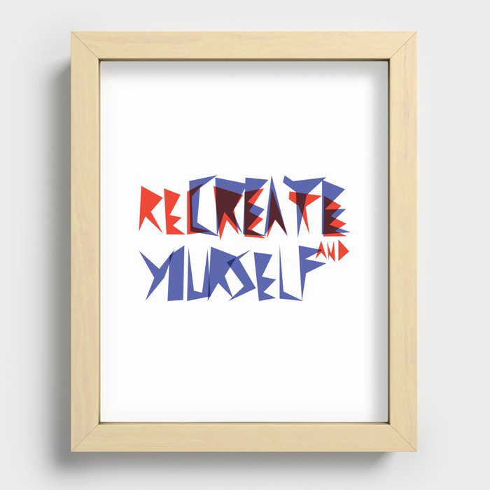 Recreate Yourself Recessed Framed Print