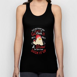 Let Me Pour You A Tall Glass Of Get Over It Unisex Tank Top