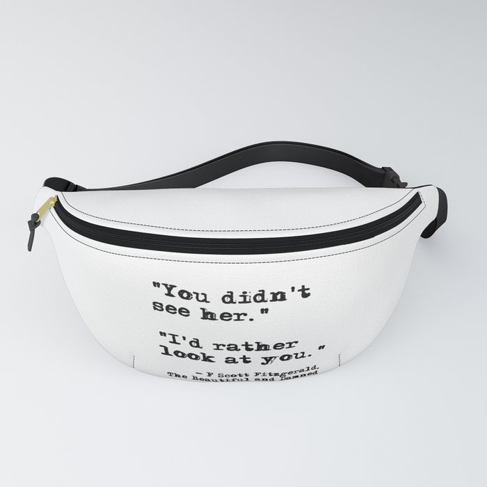 I'd rather look at you - Fitzgerald quote Fanny Pack
