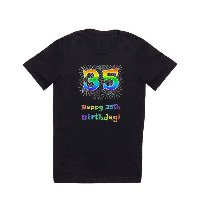 35th Birthday - Fun Rainbow Spectrum Gradient Pattern Text, Bursting Fireworks Inspired Background T Shirt