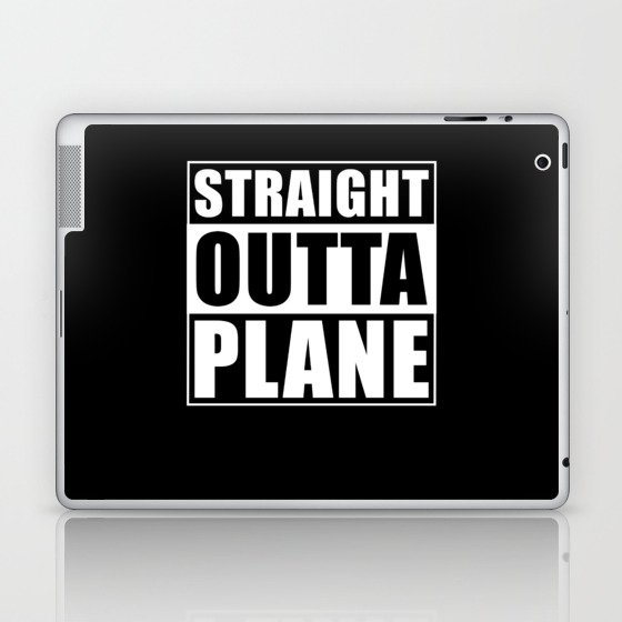 Straight Outta Plane Laptop & iPad Skin