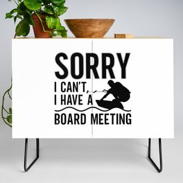 Sorry I Can't I Have A Board Meeting Wakeboarder Credenza