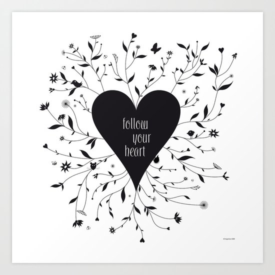 Follow your Heart Art Print