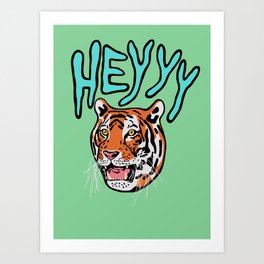 Heyyy Art Print