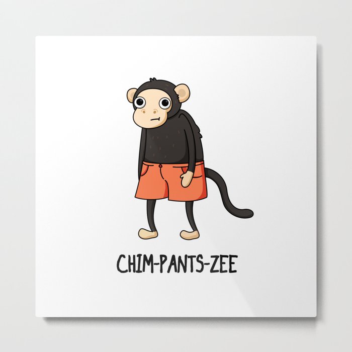 Chim-pants-zee Cute Chimpanzee Monkey Pun Metal Print