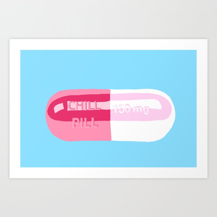 Chill Pill Kunstdrucke Chill Pill Kunstdrucke