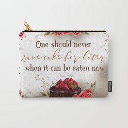 Never Save Cake Carry-All Pouch