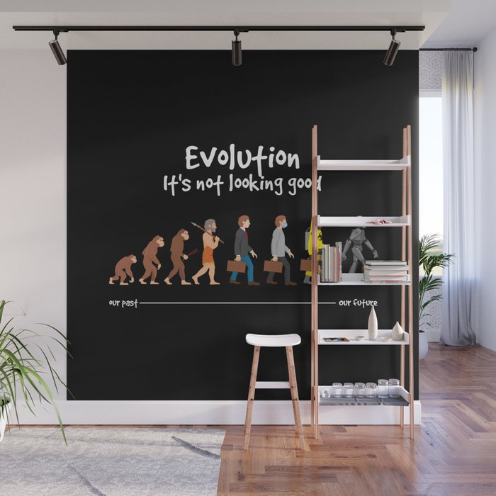 Evolution - it's not looking good Wall Mural