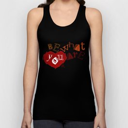 Be what you are. Tank Top
