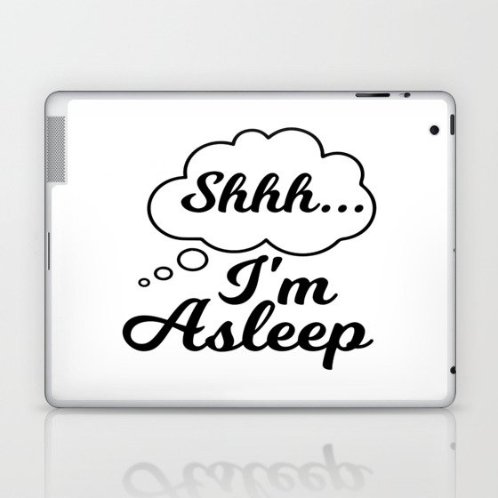 Shhh . . I´m Asleep Laptop & iPad Skin