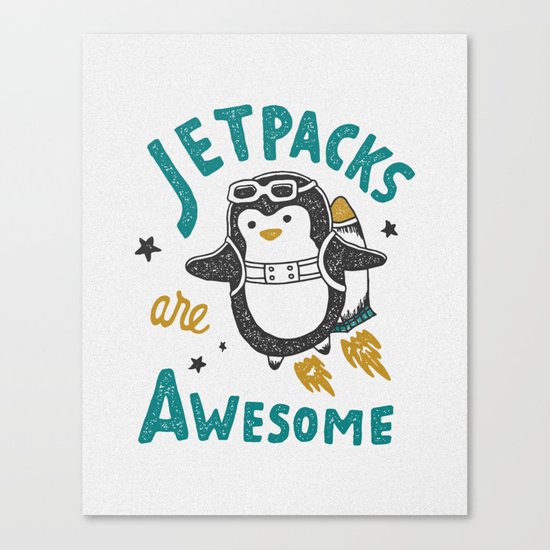 Jetpacks are Awesome Canvas Print