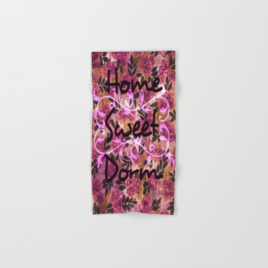 HOME SWEET DORM Colorful Floral Fine Art Trendy Typography Quote Feminine Pink Hipster Girly Cool Hand & Bath Towel