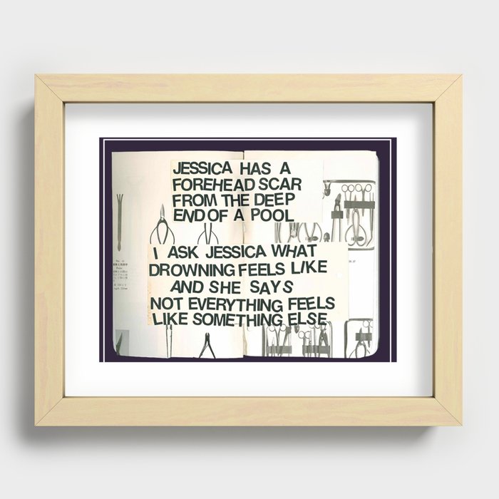 NOT EVERYTHING FEELS LIKE SOMETHING ELSE Recessed Framed Print