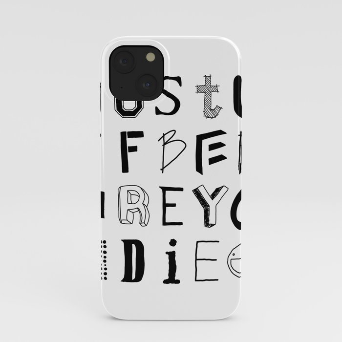 Words to live by iPhone Case