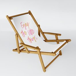 Enjoy the little things #positivemind Sling Chair