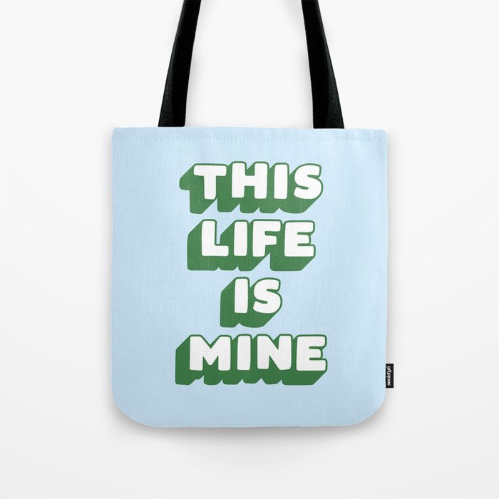 This Life is Mine Tote Bag