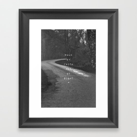 Faith not Sight Framed Art Print