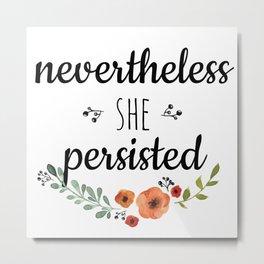She Persisted Metal Print | Watercolor, Resist, Typography, Feminist, Feminism, Graphicdesign, Persist, Equality, Elizabethwarren, Women 