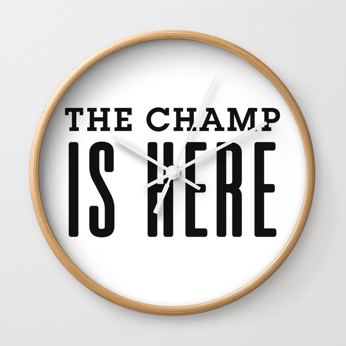 The Champ Is Here Fantasy Football Wall Clock By Tonks1984 Society6