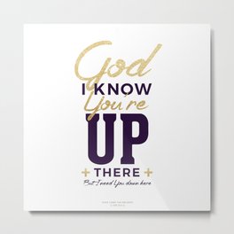 God I know You're up there Metal Print | Korea, Epikhigh, Music, Lyric, Kpop, Typography, Leehi, Graphicdesign, Yg, Pray 