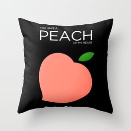 You Have A Peach of My Heart Throw Pillow