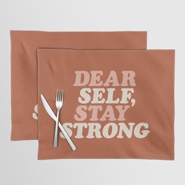 Dear Self Stay Strong Placemat