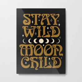 Stay Wild Moon Child {Natural & Black} Metal Print | Magical, Magic, Vintageposter, Artnouveau, Vintage, Moonphases, Mustard, Dormdecor, Celestial, Typography 