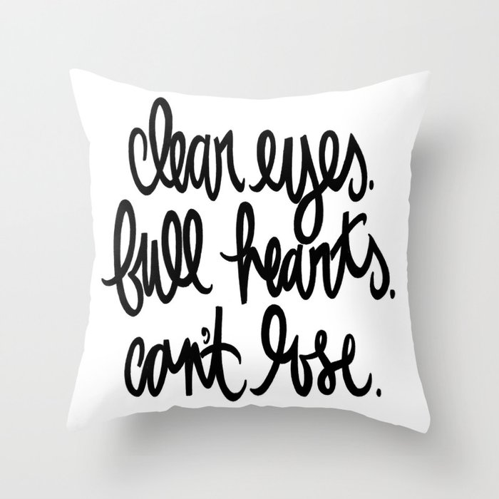 clear eyes. full hearts. can't lose. Throw Pillow