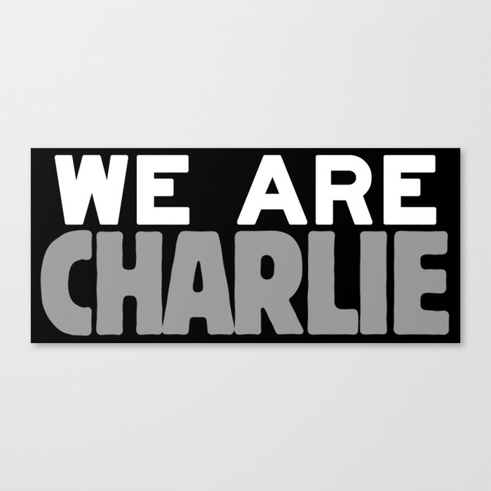 We Are Charlie Canvas Print