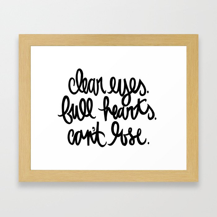 clear eyes. full hearts. can't lose. Framed Art Print