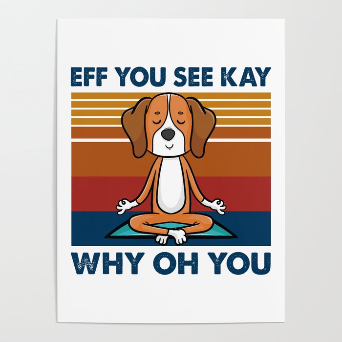 Eff You See Kay Why Oh You Dog Retro Vintage Poster
