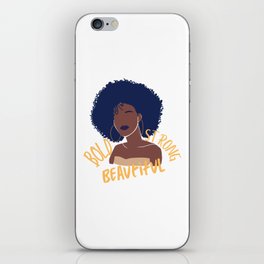 Bold, Beautiful and Strong iPhone Skin