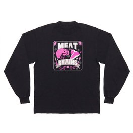 Meat is for Brains Long Sleeve T-shirt