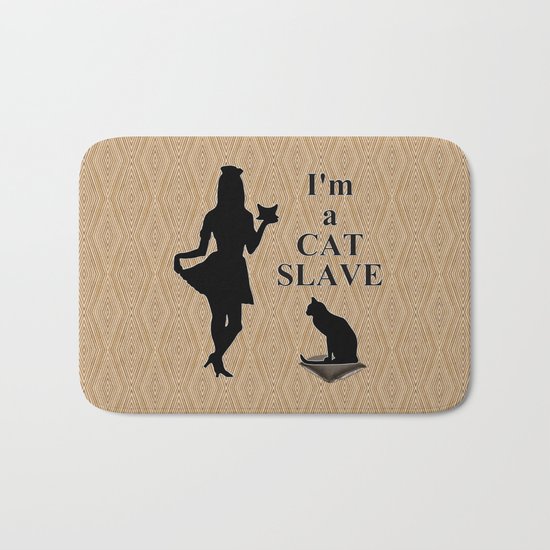 I'm A Cat Slave! Bath Mat