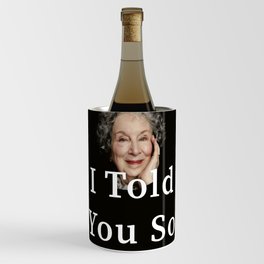 The Handmaid's Tale Margaret Atwood I Told You So Wine Chiller