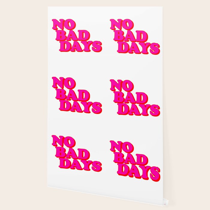 No Bad Days Wallpaper By Preteecool Society6