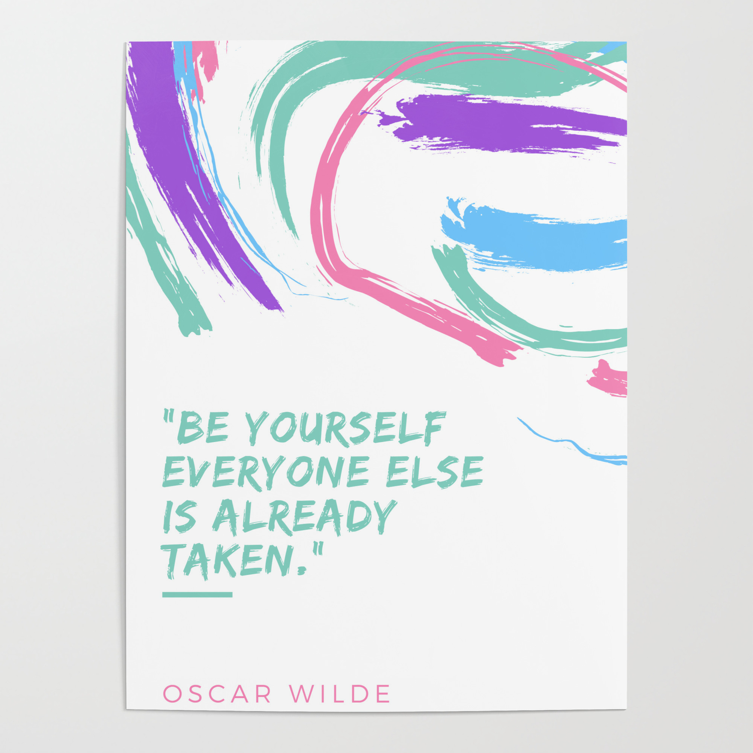 Oscar Wilde Quote Be Yourself Everyone Else Is Already Taken Poster By C Valourine Society6