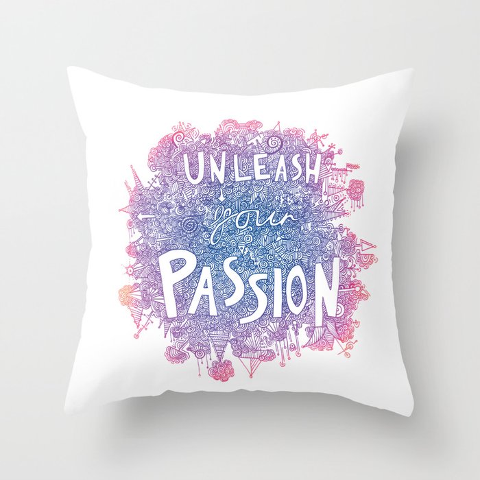 Unleash Your Passion Throw Pillow