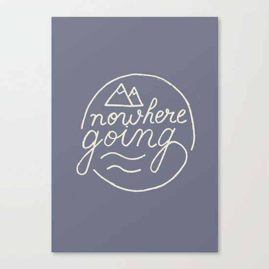 Nowhere Going Canvas Print