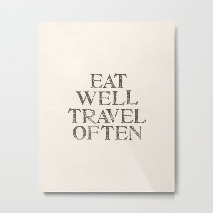Eat well, Travel often Metal Print