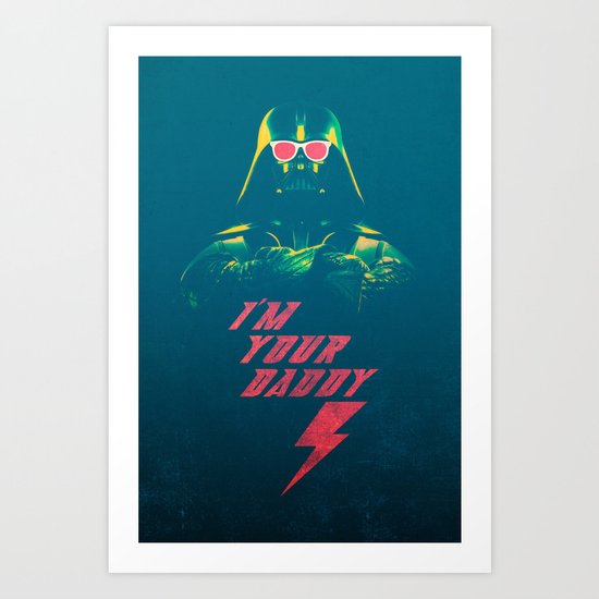 I'm Your Daddy Art Print